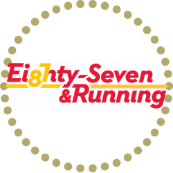 Eighty-Seven & Running Eighty-Seven & Running